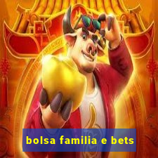 bolsa familia e bets